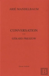 Conversation Avec Arie Mandelbaum