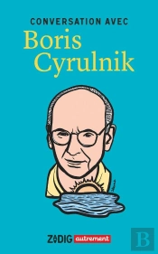 Conversation Avec Boris Cyrulnik