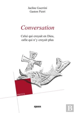 Bertrand.pt - Conversation ; Celui Qui Croyait En Dieu, Celle Qui N'Y Croyait Plus