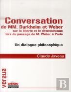 Conversation De Mm. Durkheim Et Weber Sur La Liberté Et Le Déterminisme Lors Du Passage De M. Weber À Paris