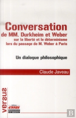 Bertrand.pt - Conversation De Mm. Durkheim Et Weber Sur La Liberté Et Le Déterminisme Lors Du Passage De M. Weber À Paris