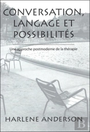 Conversation, Langage Et Possibilités ; Une Approche Postmoderne De La Thérapie