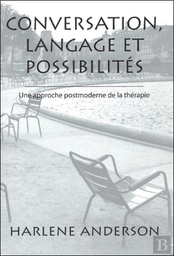 Bertrand.pt - Conversation, Langage Et Possibilités ; Une Approche Postmoderne De La Thérapie