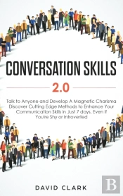 Conversation Skills 2.0: Talk To Anyone
