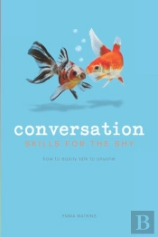 Conversation Skills For The Shy: How To