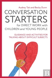 Conversation Starters For Direct Work With Children And Young People