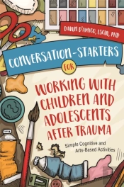 Conversation-Starters For Working With Children And Adolescents After Trauma