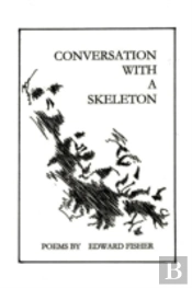 Conversation With A Skeleton