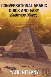 Conversational Arabic Quick And Easy: Sudanese Dialect
