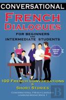 Conversational French Dialogues For Beginners And Intermediate Students