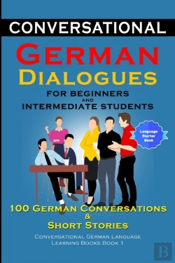 Bertrand.pt - Conversational German Dialogues For Beginners And Intermediate Learners 100 German Conversations And Short Stories