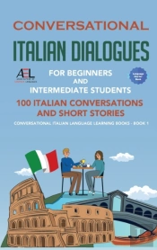 Conversational Italian Dialogues For Beginners And Intermediate Students