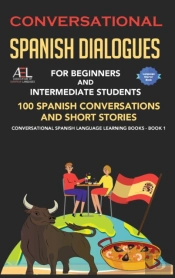 Conversational Spanish Dialogues For Beginners And Intermediate Students