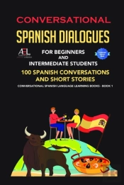 Conversational Spanish Dialogues For Beginners And Intermediate Students
