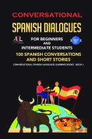 Conversational Spanish Dialogues For Beginners And Intermediate Students