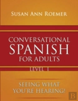 Bertrand.pt - Conversational Spanish For Adults: Seeing What You'Re Hearing!
