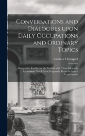 Conversations And Dialogues Upon Daily Occupations And Ordinary Topics