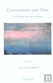 Conversations Avec Dieu - T.2