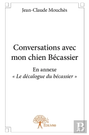 Conversations Avec Mon Chien Bécassier