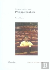 Conversations Avec Philippe Caubère