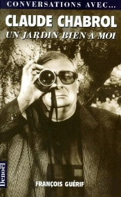 Conversations Avec...Claude Chabrol ; Un Jardin Bien À Moi