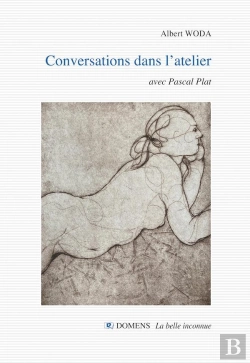 Bertrand.pt - Conversations Dans L'Atelier Albert Woda : Conversations Avec Pascal Plat