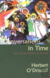 Conversations In Time With Men And Women Of The Bible