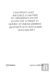 Conversations Matures D'Individus Co-Dépendants Sur Des Situations Diverses Et Variées (Et Parfois Absurdes) Relatives À La Vie Quotidienne (Mais Pas Que)