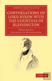 Conversations Of Lord Byron With The Countess Of Blessington