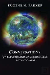 Conversations On Electric And Magnetic Fields In The Cosmos