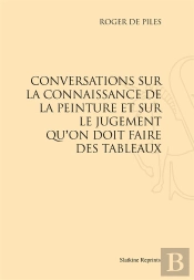Conversations Sur La Connaissance De La Peinture Et Sur Le Jugement Qu'On Doit Faire Des Tableaux