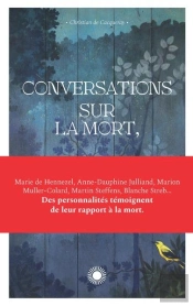 Conversations Sur La Mort, Et Donc Sur La Vie
