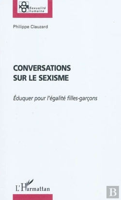 Bertrand.pt - Conversations Sur Le Sexisme ; Éduquer Pour L'Égalité Filles/Garçons