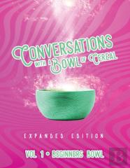 Conversations With A Bowl Of Cereal