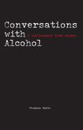 Conversations With Alcohol