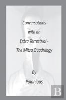 Conversations With An Extra Terrestrial - The Mitsu Quadrilogy