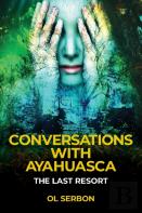 Conversations With Ayahuasca