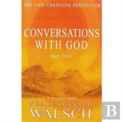 Conversations With God Book 3