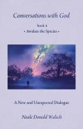 Conversations With God - Book 4