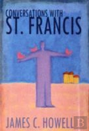 Conversations With St.Francis