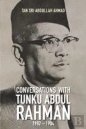 Conversations With Tunku Abdul Rahman