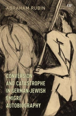 Bertrand.pt - Conversion And Catastrophe In German-Jewish Emigre Autobiography