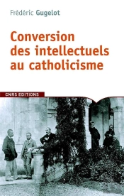 Conversion Des Intellectuels Au Catholicisme