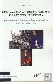 Conversion Et Reconversion Des Élites Sportives ; Approche Socio-Historique De La Gymnastique Artistique Et Sportive
