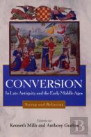 Conversion In Late Antiquity And The Early Middle Ages