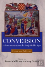 Conversion In Late Antiquity And The Early Middle Ages