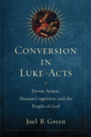 Conversion In Lukeâ€“Acts Â€“ Divine Action, Human Cognition, And The People Of God