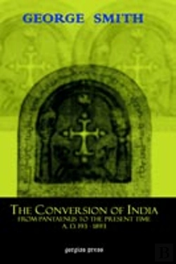 Bertrand.pt - Conversion Of India, From Pantaenus To The Present Time (Ad 193-1893)
