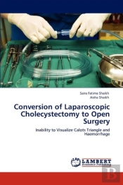 Conversion Of Laparoscopic Cholecystectomy To Open Surgery