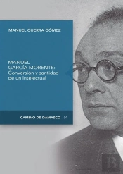 Conversion Y Santidad De Un Intelectual Español: Manuel Garcia Mo